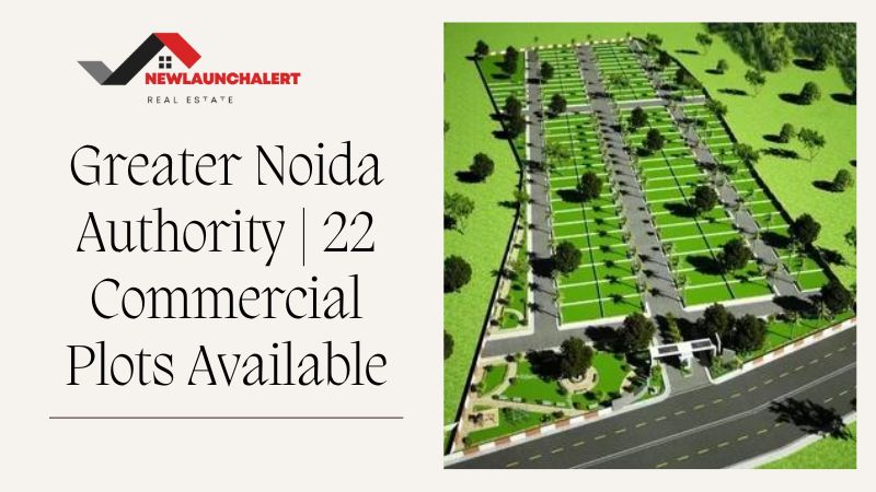 Greater Noida Authority: 22 Commercial Plots Available