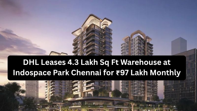 DHL leases warehouse in Chennai