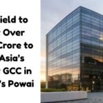 Brookfield to Invest ₹9,000 Cr in Powai GCC | Mumbai Commercial Real Estate