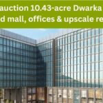 DDA to auction 10.43-acre Dwarka plot for integrated mall, offices & upscale residences
