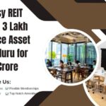 Embassy REIT Acquires 3 Lakh Sq Ft Office Asset in Bengaluru for ₹852 Crore