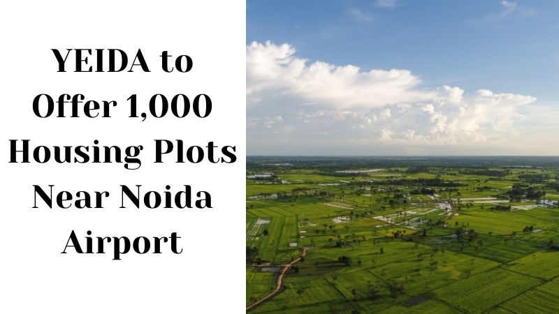 YEIDA to Offer 1,000 Housing Plots Near Noida Airport