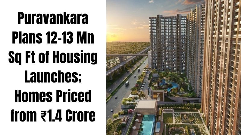 Puravankara Plans 12–13 Mn Sq Ft Housing Launches in India