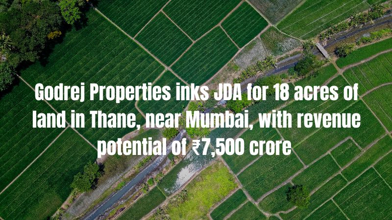 Godrej Properties Inks JDA for 18-Acre Thane Land; Project Slated for ₹7,500 Crore Revenue Potential