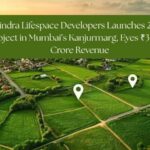 Mahindra Lifespace Launches 25-Acre Project in Kanjurmarg, Mumbai