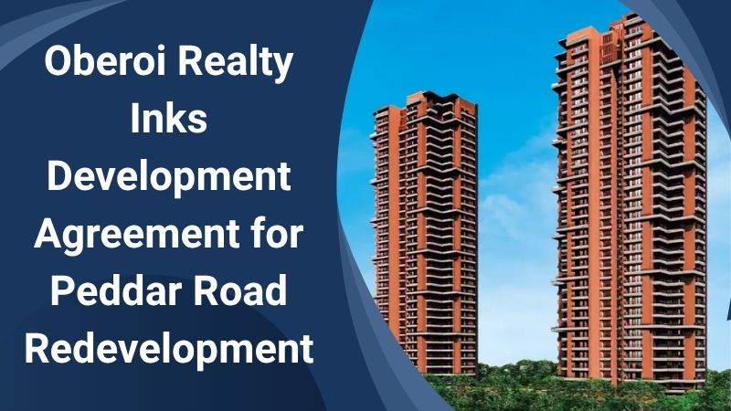 Oberoi Realty Signs Development Deal for Premium Redevelopment on Peddar Road, South Mumbai