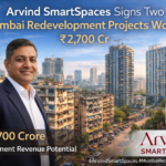 Arvind SmartSpaces Signs Two Mumbai Redevelopment Projects Worth ₹2,700 Cr