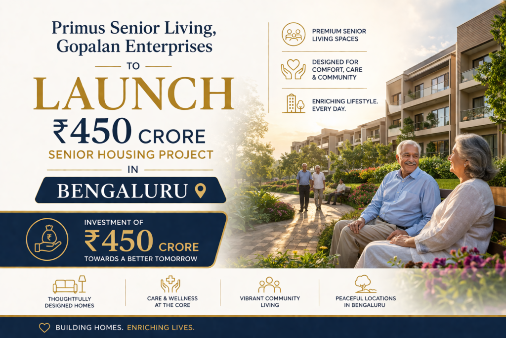Primus Senior Living & Gopalan Enterprises to Launch ₹450 Crore