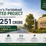 NeoLiv’s Faridabad Plotted Project Achieves ₹1,251 Crore