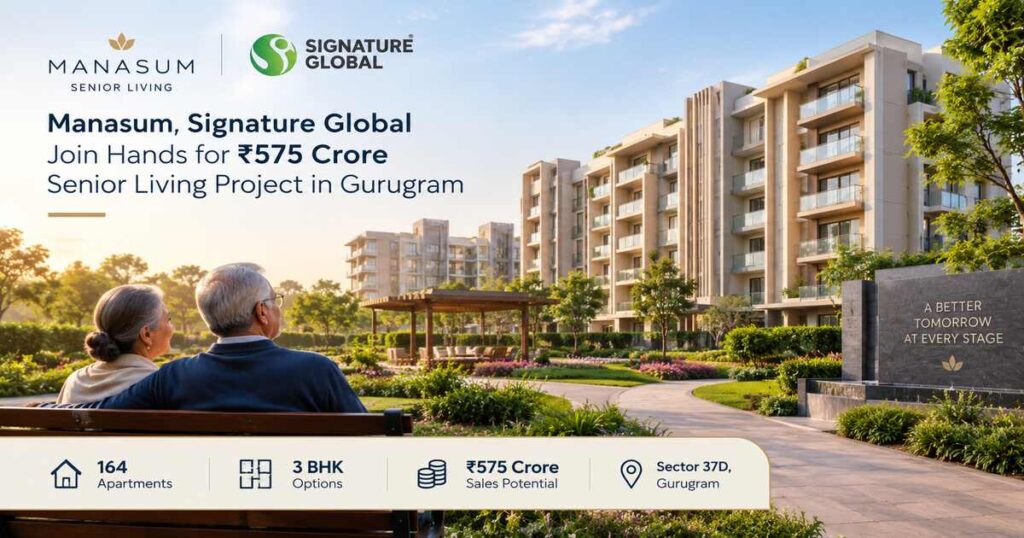 Manasum and Signature Global Partner for ₹575 Crore Senior Living Project in Gurugram